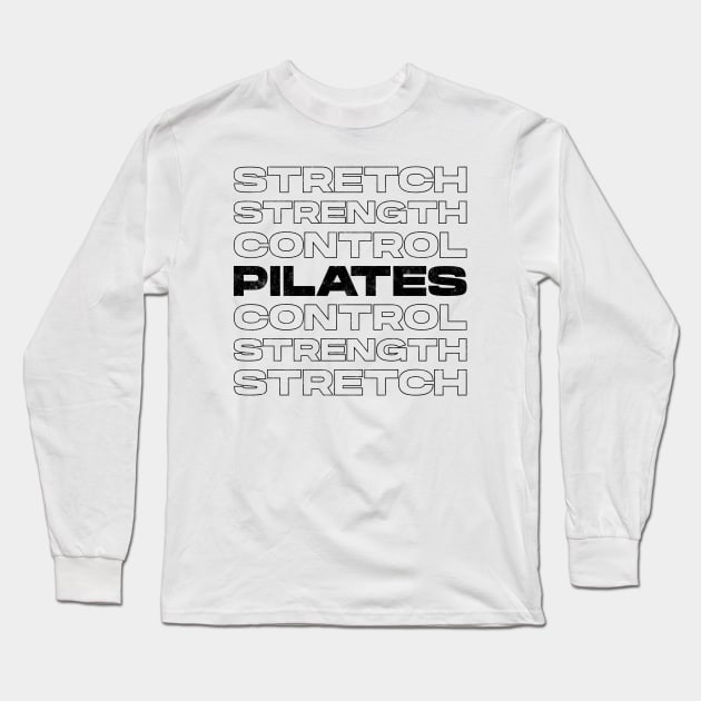 Stretch Strength Control - Pilates Principles - Pilates Lover Long Sleeve T-Shirt by Pilateszone